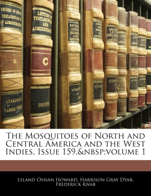 Mosquitoes of North and Central America and the West Indies, Issue 159, Volume 1