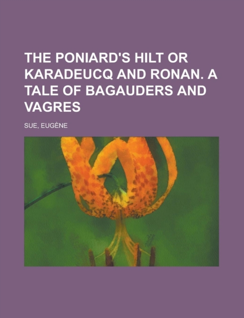 Poniard's Hilt or Karadeucq and Ronan. a Tale of Bagauders and Vagres