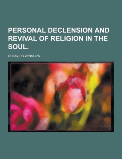 Personal Declension and Revival of Religion in the Soul