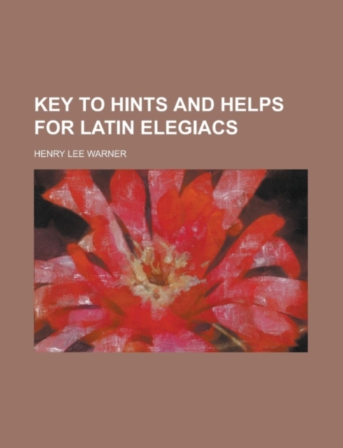 Key to Hints and Helps for Latin Elegiacs