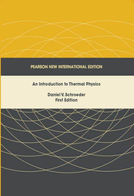 Introduction to Thermal Physics, An: Pearson New International Edition