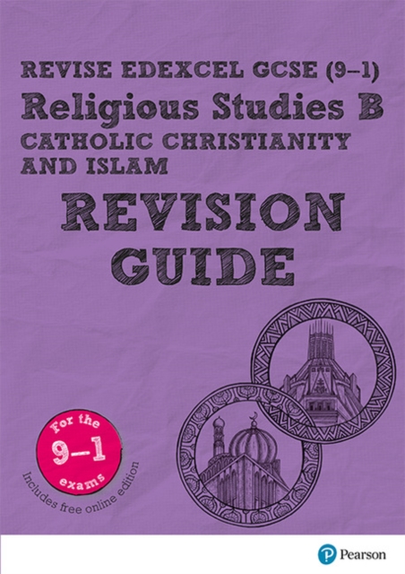 Revise Edexcel GCSE (9-1) Religious Studies B, Catholic Christianity & Islam Revision Guide