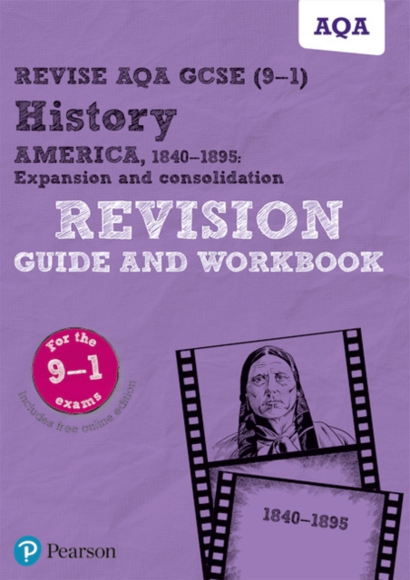 Revise AQA GCSE (9-1) History America, 1840-1895: Expansion and consolidation Revision Guide and Workbook
