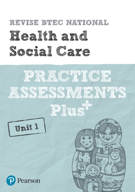 Revise BTEC National Health and Social Care Unit 1 Practice Assessments Plus