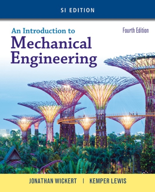 Introduction to Mechanical Engineering, SI Edition