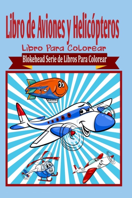 Libro de Aviones Y Helic pteros Libro Para Colorear