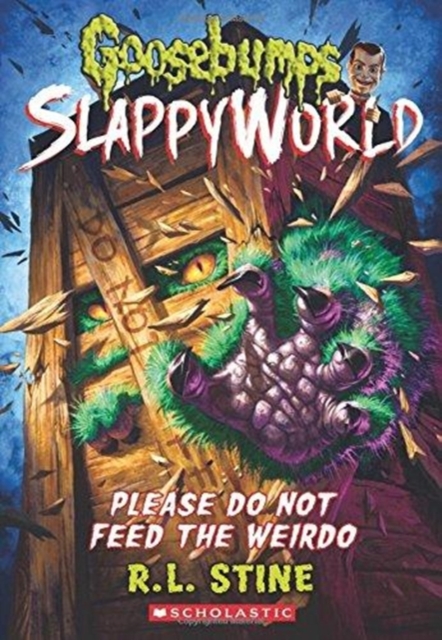 Please Do Not Feed the Weirdo (Goosebumps SlappyWorld #4)