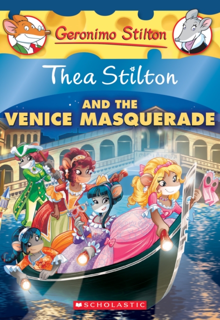 Thea Stilton and the Venice Masquerade: A Geronimo Stilton Adventure (Thea Stilton #26)