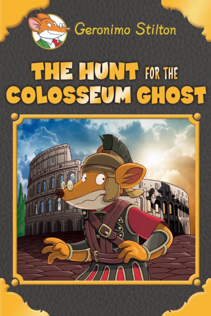 Hunt for the Colosseum Ghost (Geronimo Stilton Special Edition)