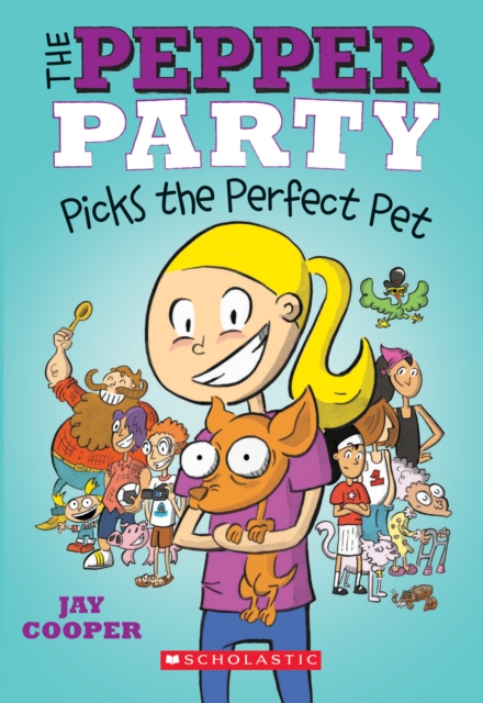 Pepper Party Picks the Perfect Pet (The Pepper Party #1)