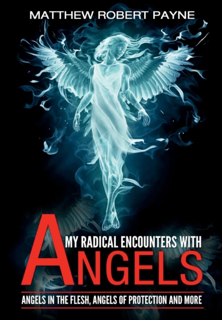 My Radical Encounters with Angels