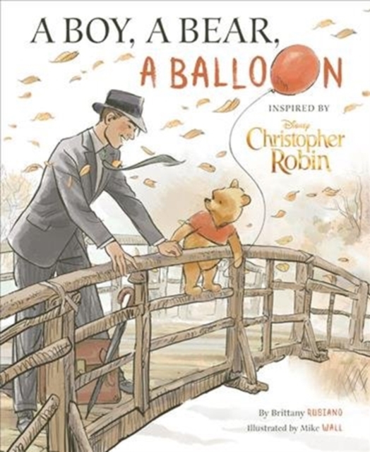 CHRISTOPHER ROBIN A BOY A BEAR A BALLOON