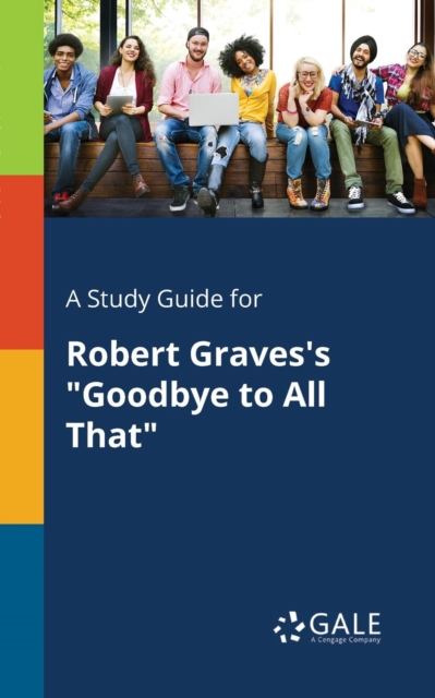 Study Guide for Robert Graves's Goodbye to All That