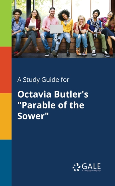 Study Guide for Octavia Butler's Parable of the Sower