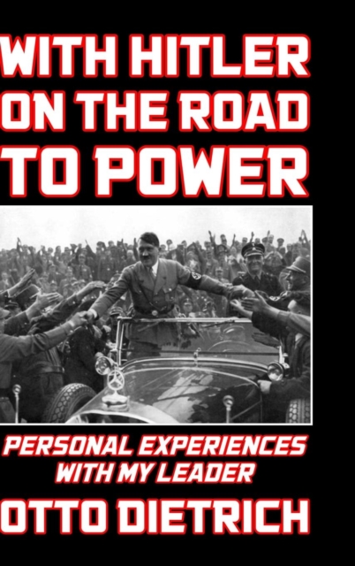With Hitler on the Road to Power