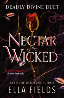 Nectar of the Wicked : The hot SUNDAY TIMES BESTSELLING enemies-to-lovers romance!