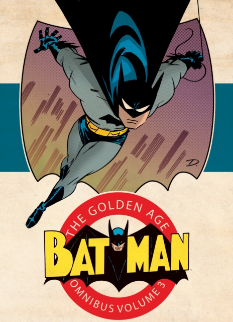 Batman The Golden Age Omnibus Vol. 3