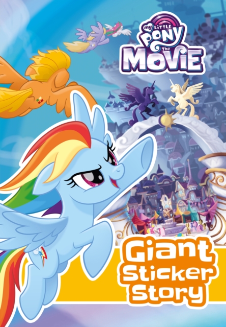 My Little Pony Movie: Giant Sticker Storybook