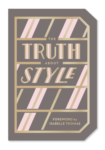 Truth About Style, The:Quote Gift Book
