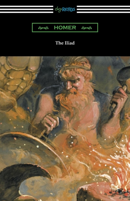 Iliad (Translated Into Verse by Alexander Pope with an Introduction and Notes by Theodore Alois Buckley)
