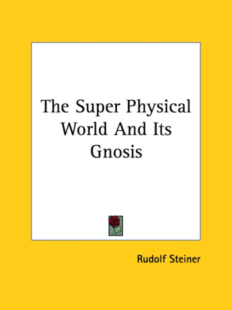 The Super Physical World And Its Gnosis