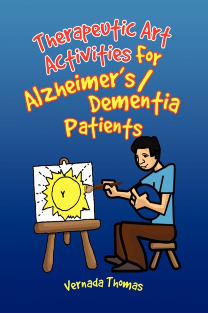 Therapeutic Art Activities for Alzheimer's/Dementia Patients