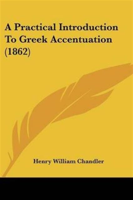 Practical Introduction To Greek Accentuation (1862)
