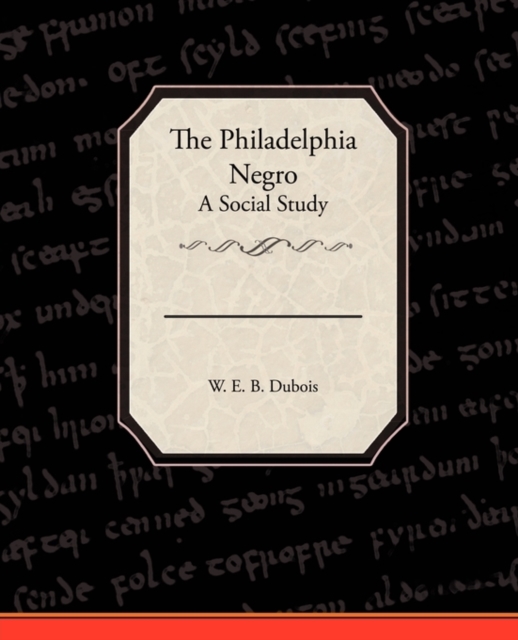Philadelphia Negro a Social Study