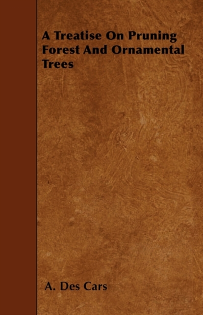 Treatise On Pruning Forest And Ornamental Trees