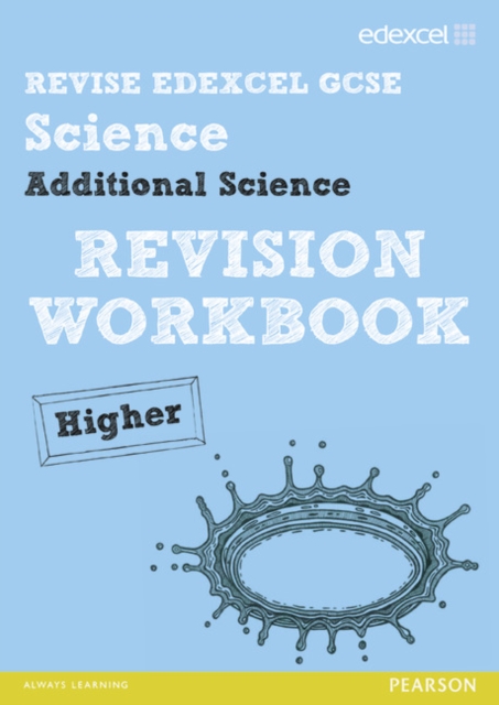 Revise Edexcel: Edexcel GCSE Additional Science Revision Workbook Higher - Print and Digital Pack