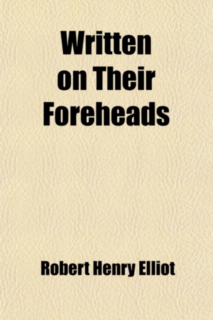 Written on Their Foreheads (Volume 1)