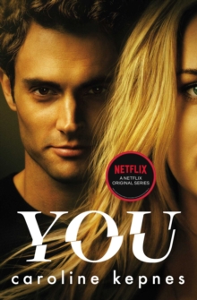 You : a completely addictive serial killer thriller! Now a major Netflix series Volume 1