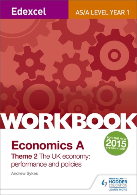 Edexcel A-Level/AS Economics A Theme 2 Workbook: The UK economy - performance and policies