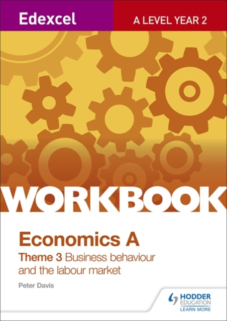 Edexcel A-Level Economics Theme 3 Workbook: Business behaviour and the labour market