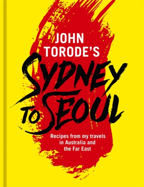 John Torode's Sydney to Seoul