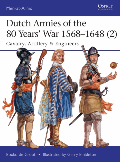 Dutch Armies of the 80 Years' War 1568-1648 2