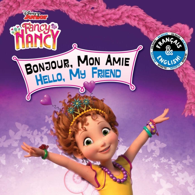 Hello, My Friend / Bonjour, Mon Amie (English-French) (Disney Fancy Nancy)