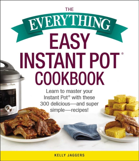 Everything Easy Instant Pot(R) Cookbook
