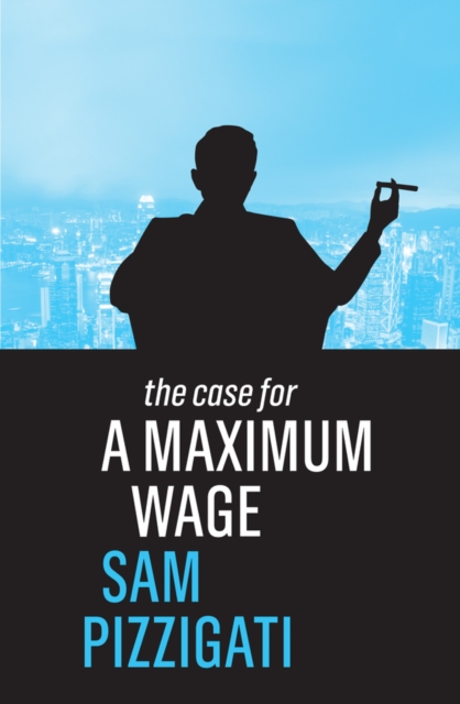 Case for a Maximum Wage