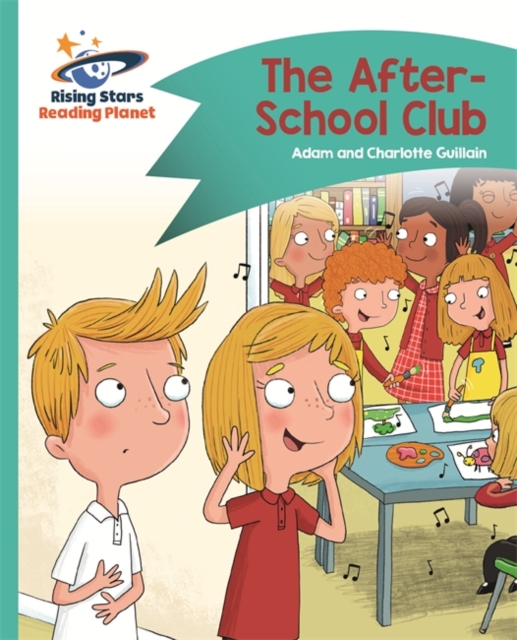 Reading Planet - The After-School Club - Turquoise: Comet Street Kids