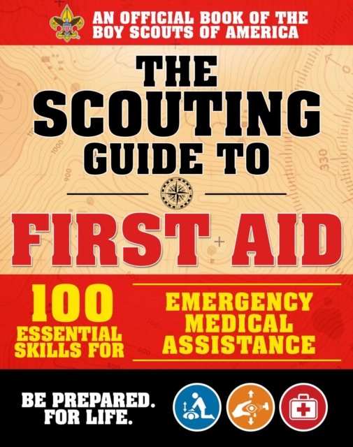 Scouting Guide to Wilderness First Aid: An Official Boy Scouts of America Handbook
