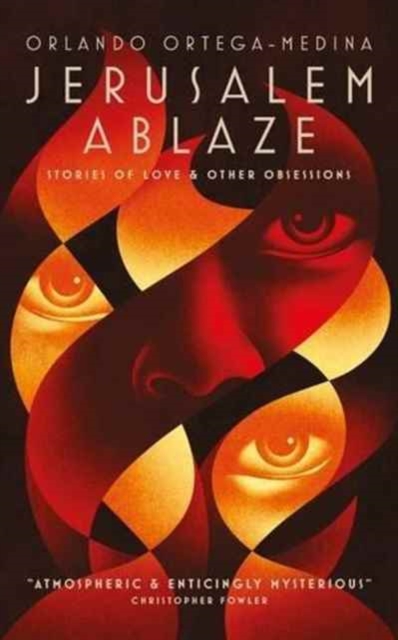 Jerusalem Ablaze: Stories of Love and Other Obsessions