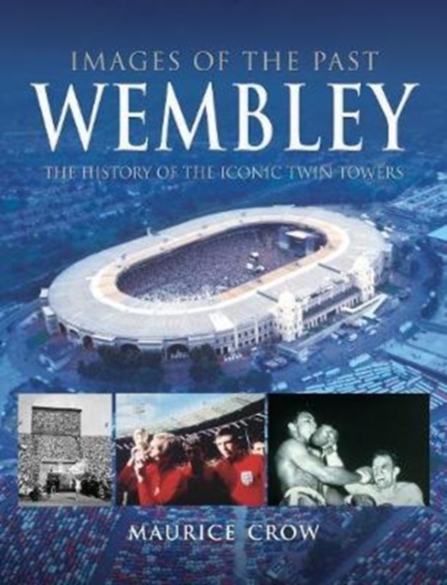 Images of the Past: Wembley