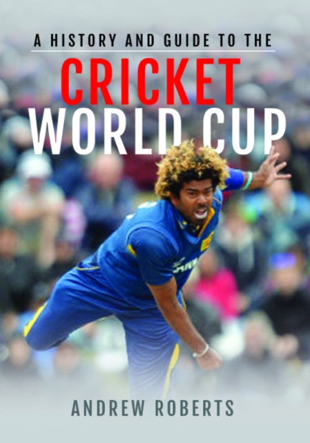 History & Guide to the Cricket World Cup