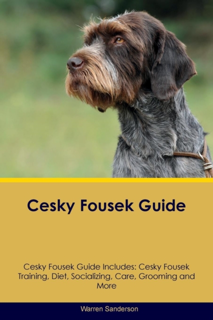 Cesky Fousek Guide Cesky Fousek Guide Includes