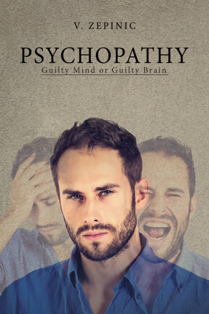 Psychopathy: Guilty Mind or Guilty Brain