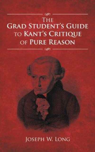 Grad Student's Guide to Kant's Critique of Pure Reason