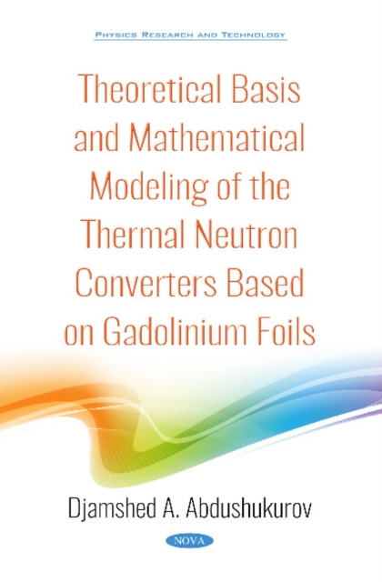 Theoretical Basis and Mathematical Modeling of the Thermal Neutron Converters Based on Gadolinium Foils