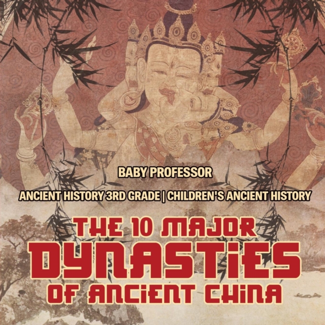 10 Major Dynasties of Ancient China - Ancient History 3rd Grade Children's Ancient History