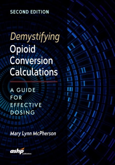 Demystifying Opioid Conversion Calculations